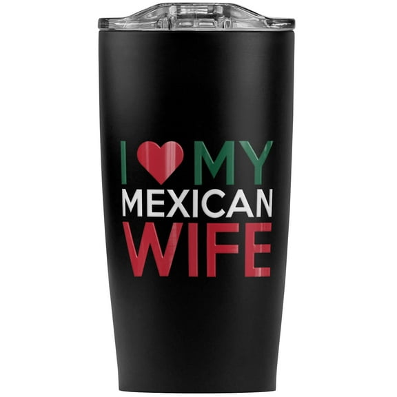 I Love My Mexican Wife Stainless Steel 20 oz Travel Tumbler, Vacuum Insulated & Double Wall with Leakproof Sliding Lid | Great for Coffee/Hot Drinks and Cold Beverages