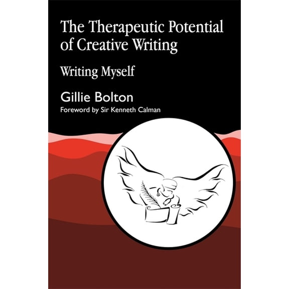 The Therapeutic Potential of Creative Writing: Writing Myself, (Paperback)