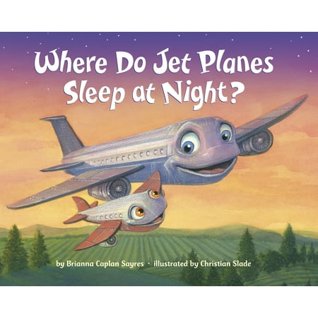 Where Do Jet Planes Sleep at Night? (Board Book) (The Best Way To Sleep On A Plane)