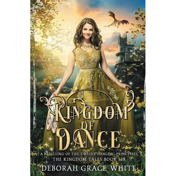 Kingdom Tales Kingdom of Dance: A Retelling of Rapunzel, Book 6, (Paperback)
