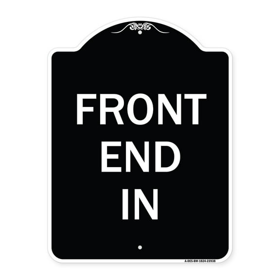 SignMission Designer Series Sign - Front End In | Black & White 18" x 24" Heavy-Gauge Aluminum Architectural Sign | Protect Your Business & Municipality | Made in the USA