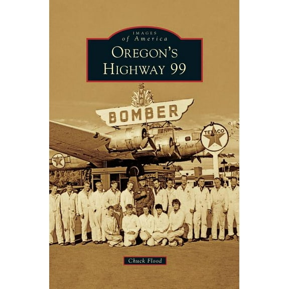 Oregon's Highway 99, (Hardcover)
