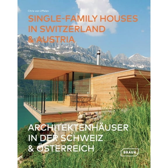 Single-Family Houses in Switzerland & Austria (Hardcover) by Chris van Uffelen