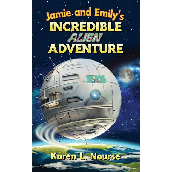 Jamie and Emily's Incredible Alien Adventure, (Paperback)