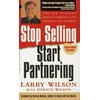 Stop Selling, Start Partnering: The New Thinking About Finding and Keeping Customers, Used [Mass Market Paperback]