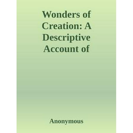Wonders of Creation: A Descriptive Account of Volcanoes and Their Phenomena -