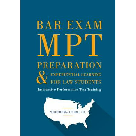 Bar Exam Mpt Preparation & Experiential Learning for Law Students : Interactive Performance Test