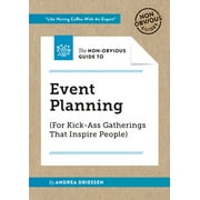 The Non-Obvious Guide to Event Planning (for Kick-Ass Gatherings That Inspire People), Used [Paperback]