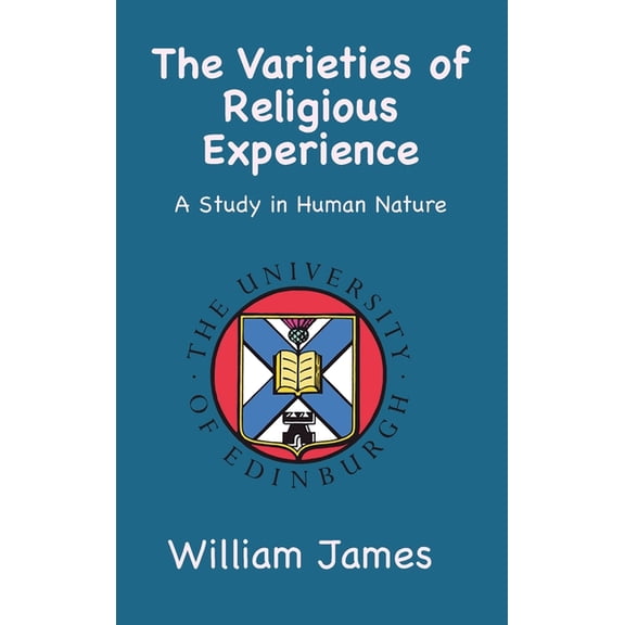 The Varieties of Religious Experience: A Study in Human Nature, (Hardcover)