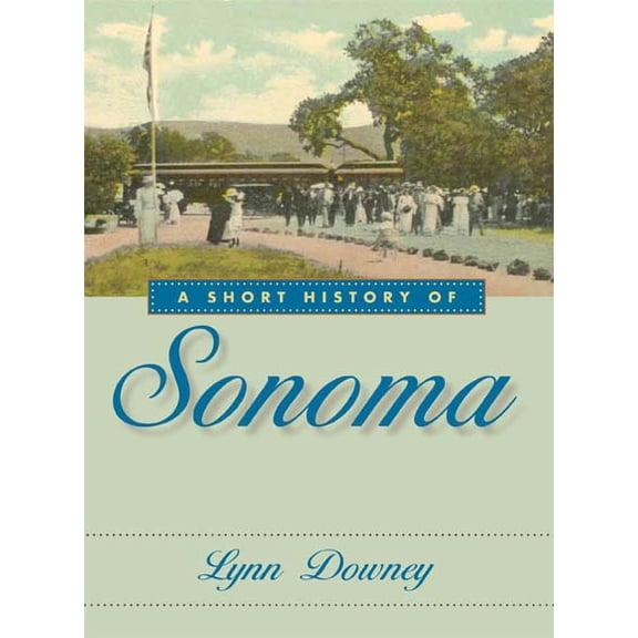 A Short History of Sonoma - Paperback