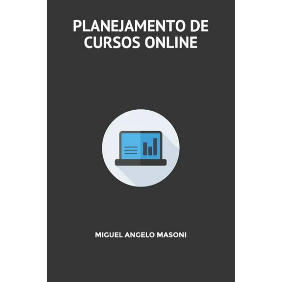 Planejamento de Cursos Online: Guia PrÃ¡tico, (Paperback)