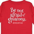 thumbnail image 4 of Inktastic Shakespeare Be Not Afraid of Greatness Boys or Girls Long Sleeve Toddler T-Shirt, 4 of 5