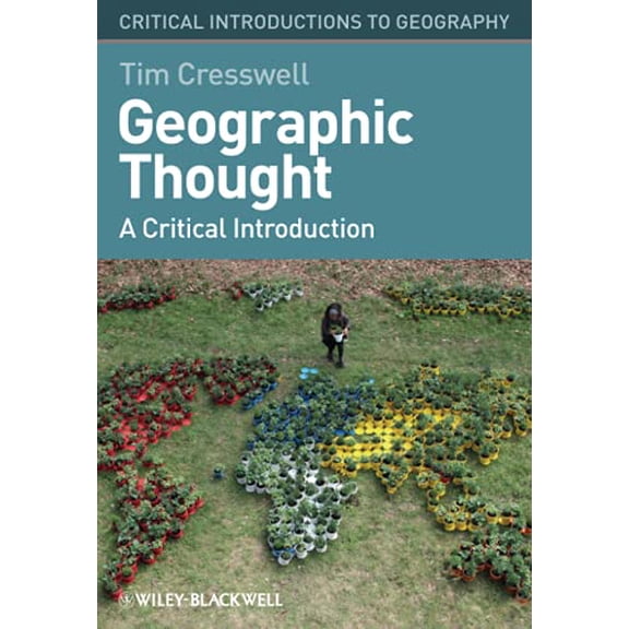 Pre-Owned Geographic Thought: A Critical Introduction (Paperback) 1405169397 9781405169394