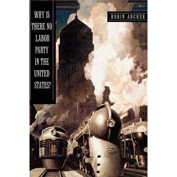 Princeton Studies in American Politics Why Is There No Labor Party in the United States?, (Paperback)