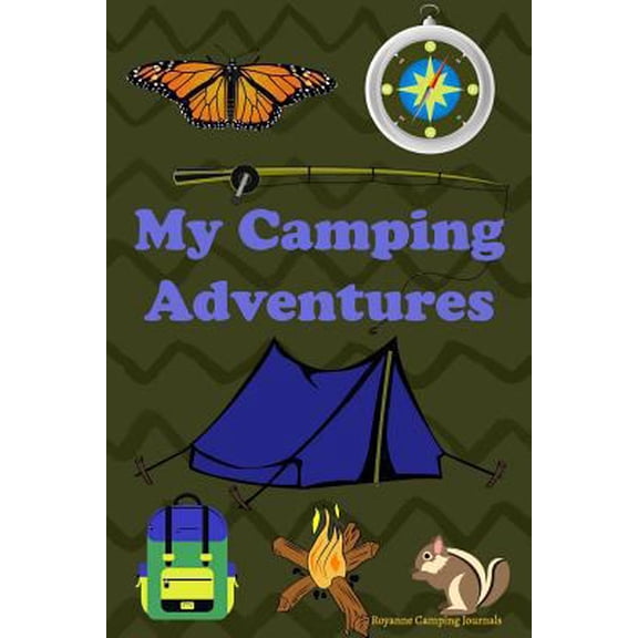 Pre-Owned My Camping Adventures: Prompt Journal and Activity Book for Kids who Enjoy the Outdoors, Writing, Exploring, Observing Nature and Critical Th (Paperback) 1796246174 9781796246179