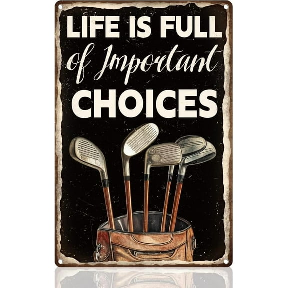 Vintage Golf Sign Wall Decor Life is Full of Important Choices Metal Tin Sign Wall Poster for Glofing Decor Gift 8" x 12"