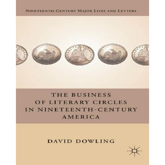 The Business of Literary Circles in Nineteenth-Century America