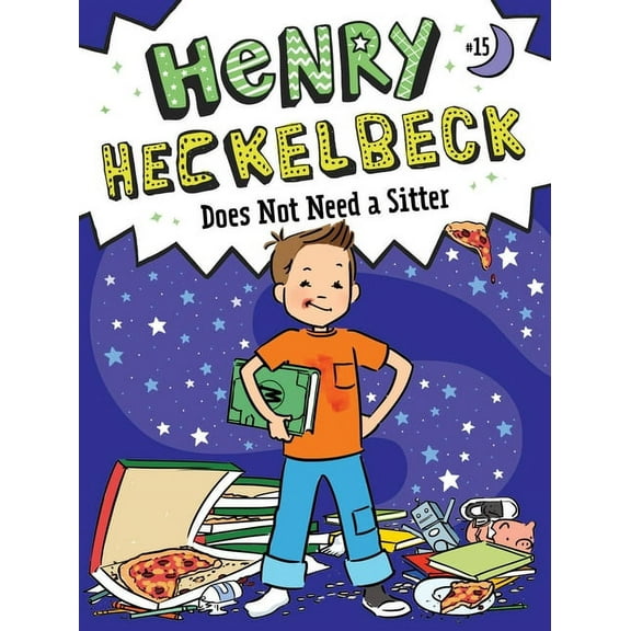 Henry Heckelbeck Henry Heckelbeck Does Not Need a Sitter, Book 15, (Hardcover)