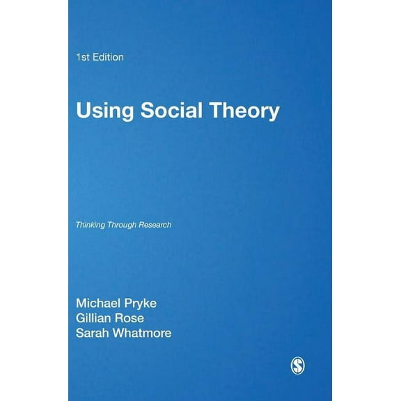 Using Social Theory: Thinking through Research, (Hardcover)