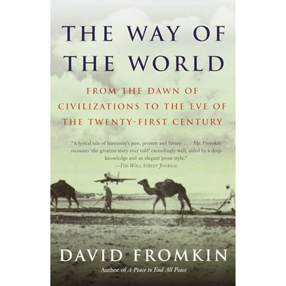 Pre-Owned The Way of the World: From the Dawn of Civilizations to the Eve of the Twenty-First (Paperback 9780679766698) by David Fromkin