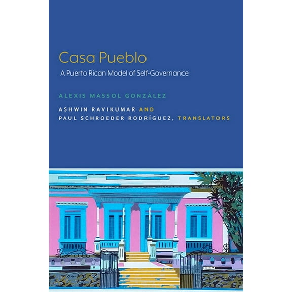Casa Pueblo: A Puerto Rican Model of Self-Governance, (Paperback)