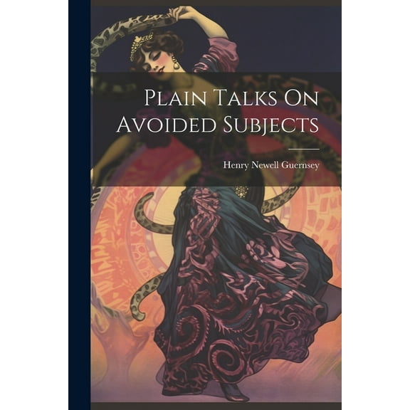 Plain Talks On Avoided Subjects (Paperback)