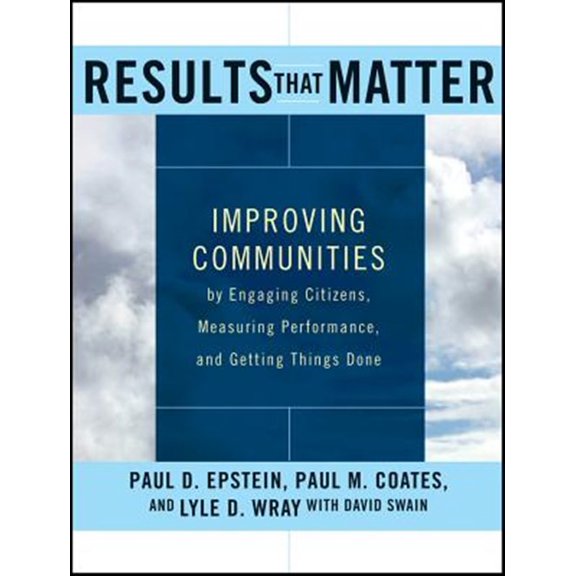 Pre-Owned Results that Matter: Improving Communities by Engaging Citizens, Measuring Performance, and Getting Things Done