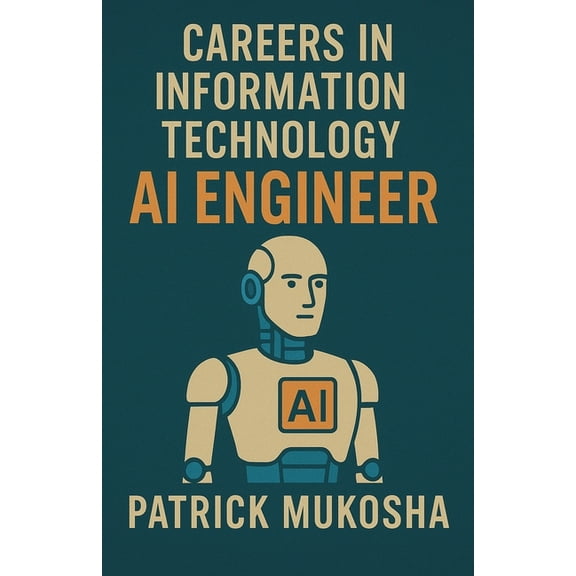The Goodman "Careers in Information Technology: Artificial Intelligence (AI) Engineer", Book 1, (Paperback)