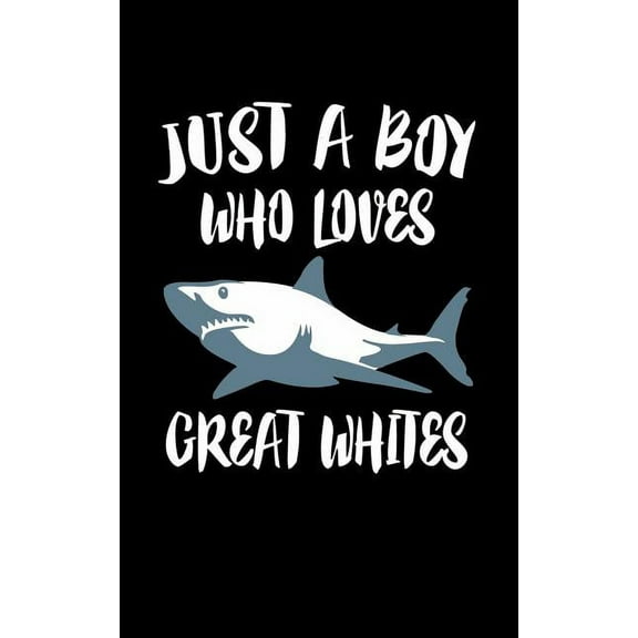 Just A Boy Who Loves Great Whites: Animal Nature Collection (Paperback)