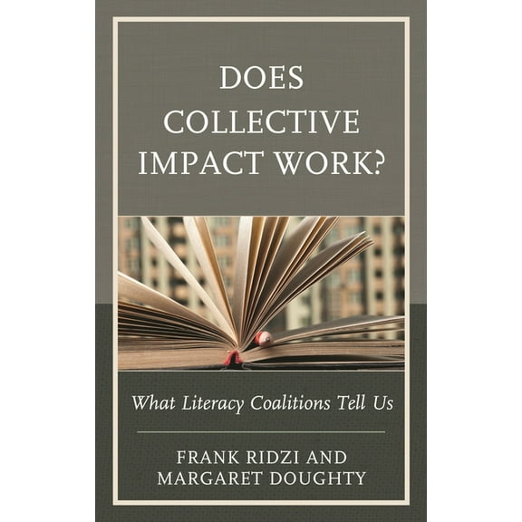 Does Collective Impact Work?: What Literacy Coalitions Tell Us, (Hardcover)