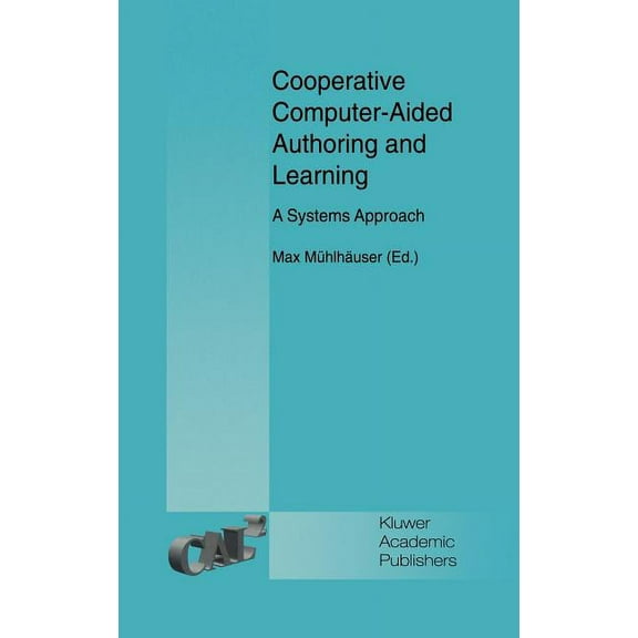 Cooperative Computer-Aided Authoring and Learning: A Systems Approach, (Hardcover)
