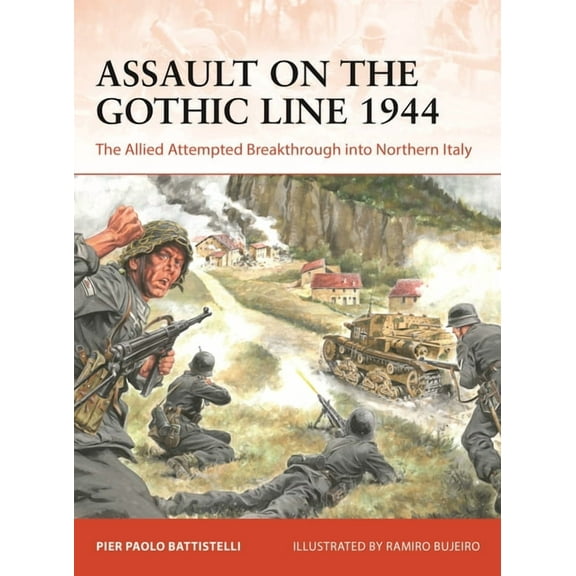 Campaign: Assault on the Gothic Line 1944 : The Allied Attempted Breakthrough into Northern Italy (Series #387) (Paperback)