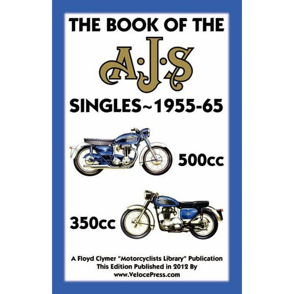 BOOK OF THE AJS SINGLES 1955-1965 350cc & 500cc, (Paperback)