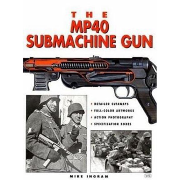 Pre-Owned The Mp40 Submachine Gun (Hardcover) 0760310149 9780760310144
