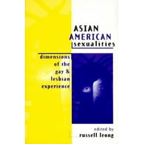 Asian American Sexualities: Dimensions of the Gay and Lesbian Experience, (Paperback)