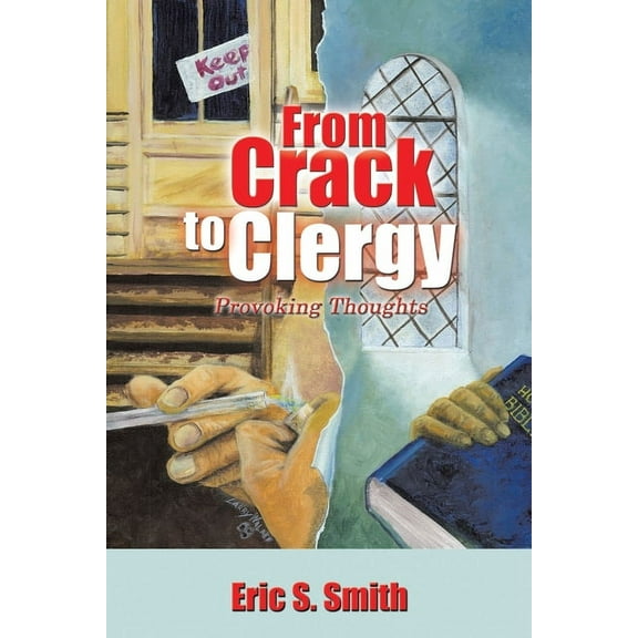 From Crack to Clergy: Provoking Thoughts (Paperback) by Eric S Smith