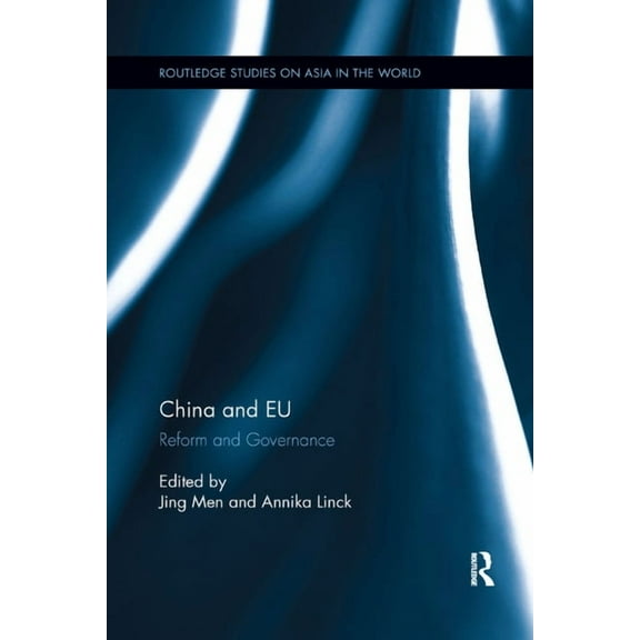Routledge Studies on Asia in the World China and EU: Reform and Governance, (Paperback)