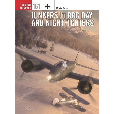 Combat Aircraft Junkers Ju 88c Day and Nightfighters, Book 161, (Paperback)