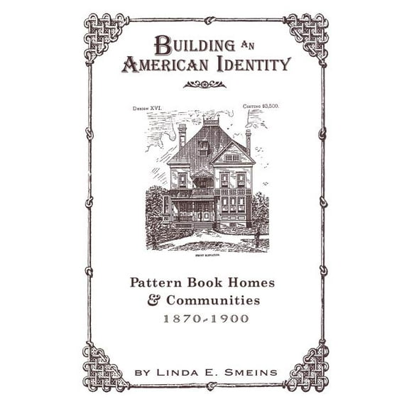 Treatises; 4 Building an American Identity: Pattern Book Homes and Communities, 1870-1900, (Paperback)