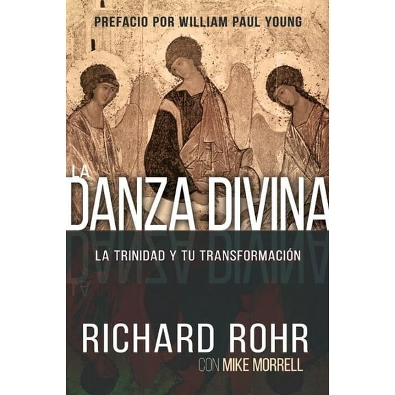 La Danza Divina: La Trinidad Y Tu TransformaciÃ³n, (Paperback)