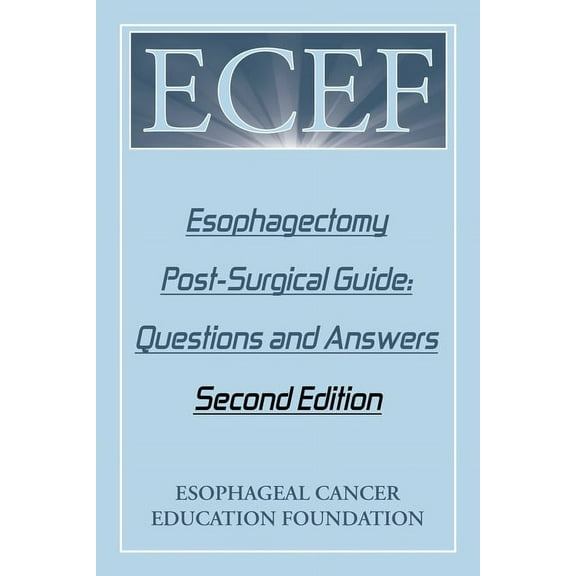 Esophagectomy Post-Surgical Guide: Questions and Answers: Second Edition (Paperback)