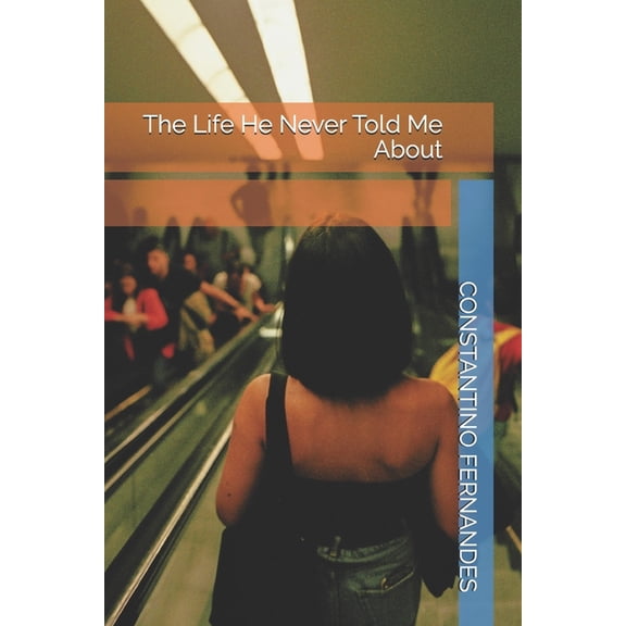 The Life He Never Told Me About, (Paperback)