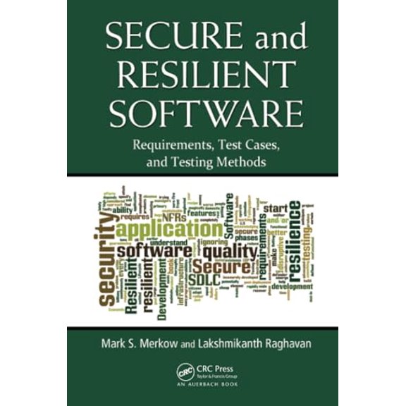 Pre-Owned Secure and Resilient Software: Requirements, Test Cases, and Testing Methods [With CDROM] (Hardcover) 143986621X 9781439866214