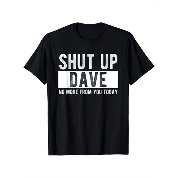 Funny Dave Quote Graphic T Shirt for Men Humor