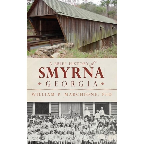A Brief History of Smyrna, Georgia (Hardcover)