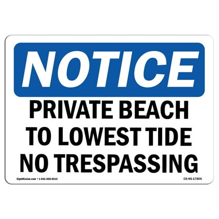 OSHA Notice Sign - Private Beach To Lowest Tide No Trespassing | Choose from: Aluminum, Rigid Plastic or Vinyl Label Decal | Protect Your Business, Work Site, Warehouse & Shop Area |  Made in the