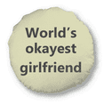 thumbnail image 1 of World's Okayest Girlfriend Best Quote Round Throw Pillow Home Decoration Cushion, 1 of 3