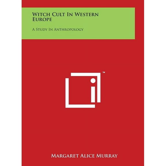 Witch Cult in Western Europe: A Study in Anthropology