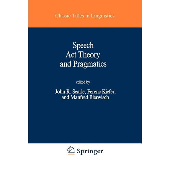 Studies in Linguistics and Philosophy Speech ACT Theory and Pragmatics, Book 10, (Paperback)