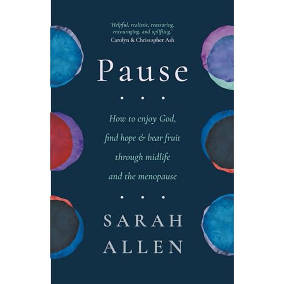 Pre-Owned Pause: How to enjoy God, find hope and bear fruit through midlife and the menopause, 9781915705327, 1915705320, Paperback,